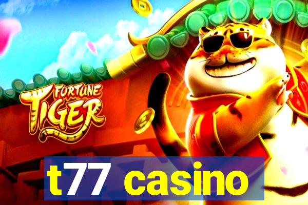 t77 casino